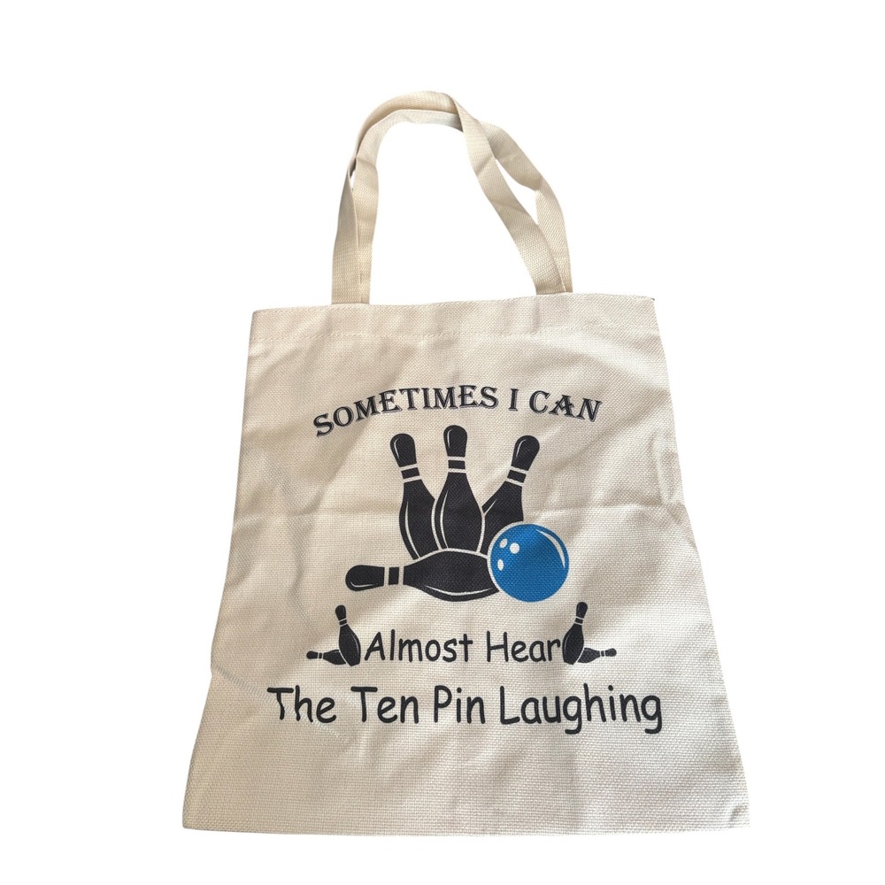 Bowling Canvas Tote Bag Sometimes I Can Almost Hear the Ten Pin‎ Laughing Funny
